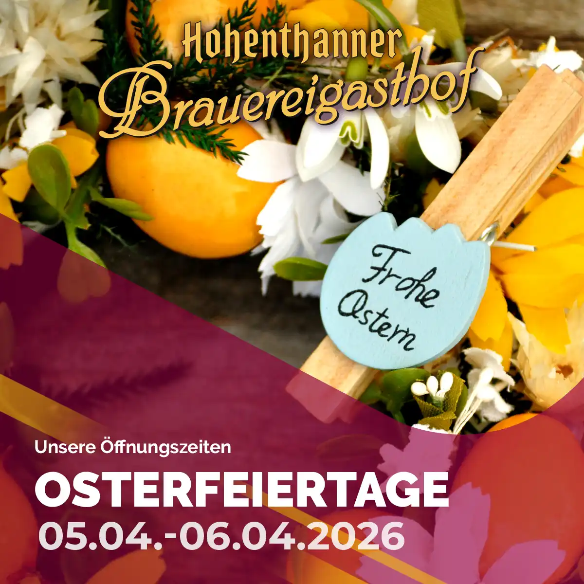 Hohenthanner BRauereigasthof - Öffnungszeiten Osterfeiertage